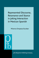 Represented Discourse, Resonance and Stance in Joking Interaction in Mexican Spanish 902725608X Book Cover