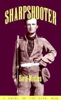 Sharpshooter: A Novel of the Civil War 0870499483 Book Cover