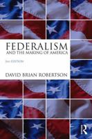 Federalism and the Making of America 1138227870 Book Cover