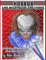 Horror and Nightmare Creatures Mosaic Color by Number Dark Fantasy Adult Coloring Book (Fun Adult Color By Number Coloring) B086B9R2N6 Book Cover