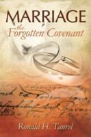 Marriage: The Forgotten Covenant 1606472364 Book Cover