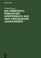 Ein Hebräisch-Persisches Wörterbuch Aus Dem Vierzehnten Jahrhundert 3111142337 Book Cover