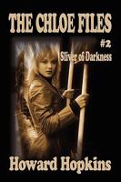 The Chloe Files #2: Sliver of Darkness 0578003600 Book Cover