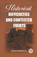 Historical difficulties and contested events 9362200945 Book Cover