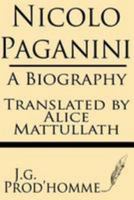 Nicolo Paganini: A Biography 1628450835 Book Cover