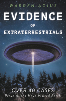 Evidence of Extraterrestrials: Over 40 Cases Prove Aliens Have Visited Earth 0738767131 Book Cover