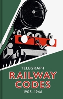 Telegraph Railway Codes 1905–1946 185124672X Book Cover
