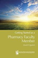 Getting Started As A Pharmacy Faculty Member 1582121494 Book Cover