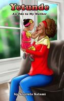 Yetunde: An Ode to My Mother 1533553076 Book Cover