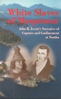 The Adventures of John Jewitt: Only Survivor of the Crew of the Ship Boston During a Captivity of Nearly Three Years Among the Indians of Nootka Sound in Vancouver Island 1894384024 Book Cover