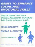 Games to Enhance Social and Emotional Skills: Sixty-Six Games That Teach Children, Adolescents, and Adults Skills Crucial to Success in Life 0398068364 Book Cover