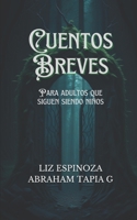 Cuentos breves para adultos que siguen siendo niños B0CFX66FKP Book Cover