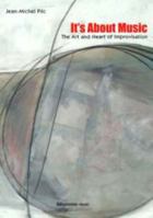 It's about Music The Art and Heart of Improvisation 0985903902 Book Cover