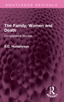 The Family, Women and Death: Comparative Studies 1032594691 Book Cover