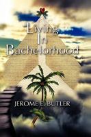 Living in Bachelorhood 1609763645 Book Cover