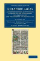 Icelandic Sagas and Other Historical Documents Relating to the Settlements and Descents of the Northmen on the British Isles .. 1025231023 Book Cover