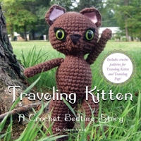 Traveling Kitten: A Crochet Bedtime Story 1736955128 Book Cover
