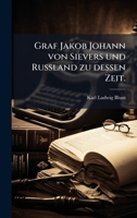 Graf Jakob Johann von Sievers und Russland zu dessen Zeit. (German Edition) 1024526135 Book Cover