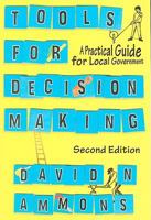 Tools for Decision Making: A Practical Guide for Local Government 0872895971 Book Cover