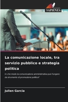 La comunicazione locale, tra servizio pubblico e strategia politica (Italian Edition) 6209987443 Book Cover