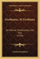 Grobianus, Et Grobiana: De Morum Simplicitate, Libri Tres (1554) 1104757648 Book Cover