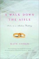 A Walk Down the Aisle: Notes on a Modern Wedding 0393324125 Book Cover