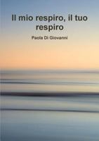Il mio respiro il tuo respiro 1326967614 Book Cover