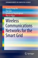 Wireless Communications Networks for the Smart Grid 3319103466 Book Cover