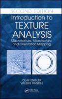 Introduction to Texture Analysis: Macrotexture, Microtexture, and Orientation Mapping, Second Edition 1420063650 Book Cover