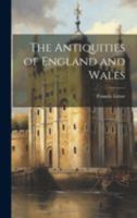 The Antiquities Of England And Wales 1021707732 Book Cover