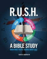 R.U.S.H.: A Bible Study: Know What You're Talking About Fast 1645692213 Book Cover