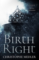 BIRTH RIGHT: SECRETS OF SILENT SHADOWS (A Closely Guarded Secret) 1036969851 Book Cover