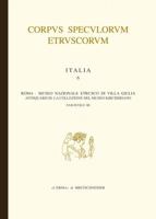 Corpus Speculorum Etruscorum Italia, 6/3: Italia. Fasc. 6/III. Roma, Museo Nazionale Etrusco Di Villa Giulia - Antiquarium: La Collezione del Museo Ki 8882656241 Book Cover