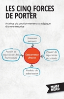 Les Cinq Forces De Porter: Analyse du positionnement stratégique d'une entreprise (Must Read Business) 2808695926 Book Cover