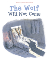 The Wolf Will Not Come 0764357808 Book Cover