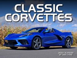 Classic Corvettes 2022 Calendar 1631143824 Book Cover
