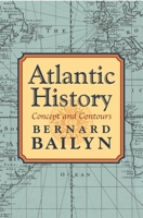 Atlantic History: Concept and Contours 0674016882 Book Cover