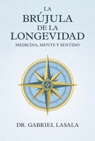 La Brújula de la Longevidad: Medicina, Mente y Sentido (Spanish Edition) B0GKXDXFDD Book Cover