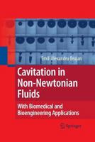 Cavitation in Non-Newtonian Fluids: With Biomedical and Bioengineering Applications 3642434851 Book Cover