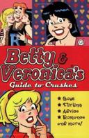 Betty & Veronica's Guide to Crushes (Betty & Veronica) 0786855703 Book Cover