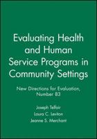Evaluating Health and Human Service Programs in Community Settings: New Directions for Evaluation (J-B PE Single Issue (Program) Evaluation) 0787949035 Book Cover