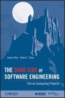 The Dark Side of Software Engineering: Evil on Computing Projects 0470597178 Book Cover