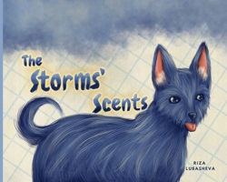 The Storms' Scents: A Dog's Memories Through Fragrances 192350200X Book Cover