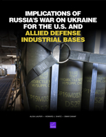 Implications of Russia's War on Ukraine for the U.S. and Allied Defense Industrial Bases 1977414389 Book Cover