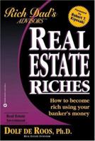Real Estate Riches: How to Become Rich Using Your Banker's Money 0446678643 Book Cover