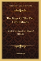 The Gage Of The Two Civilizations: Shall Christendom Waver? 1167236033 Book Cover