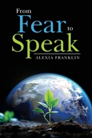 From Fear to Speak 1965632254 Book Cover