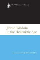 Jewish Wisdom in the Hellenistic Age (Old Testament Library) 0664238424 Book Cover