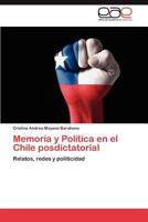 Memoria y Politica En El Chile Posdictatorial 3659026573 Book Cover