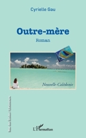 Outre-mère. Roman (Rue Des Écoles) (French Edition) 2343196567 Book Cover